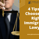 4 Tips To Choose The Right Immigration Lawyer